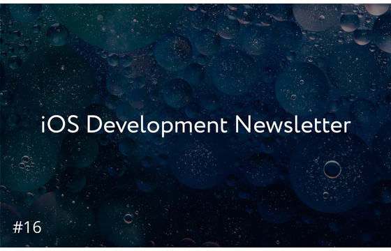 Blog = iOS Development Newsletter #16